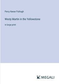 Cover image for Westy Martin in the Yellowstone