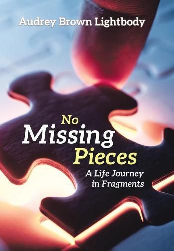 Cover image for No Missing Pieces: A Life Journey in Fragments