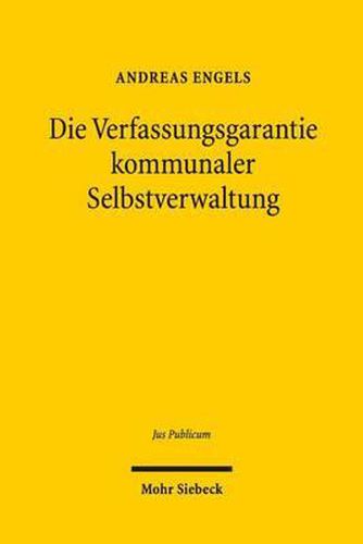 Cover image for Die Verfassungsgarantie kommunaler Selbstverwaltung: Eine dogmatische Rekonstruktion