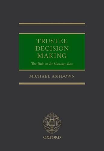 Trustee Decision Making: The Rule in Re Hastings-Bass