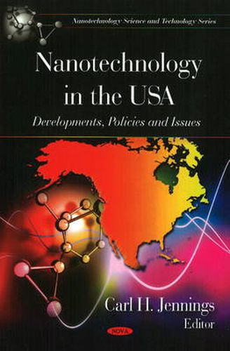 Cover image for Nanotechnology in the USA: Developments, Policies & Issues