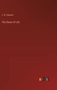 Cover image for The Dawn of Life