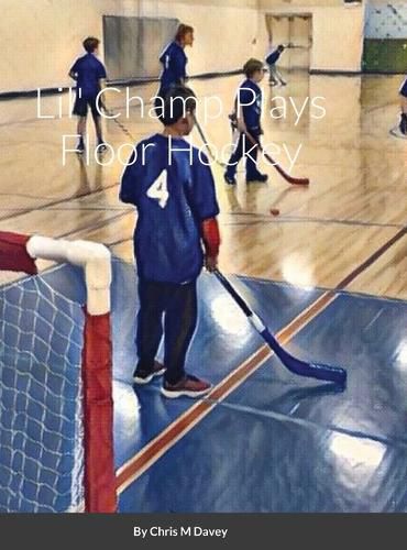 Cover image for Lil' Champ Plays Floor Hockey