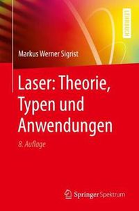 Cover image for Laser: Theorie, Typen und Anwendungen