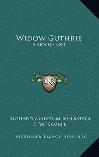 Cover image for Widow Guthrie: A Novel (1890)