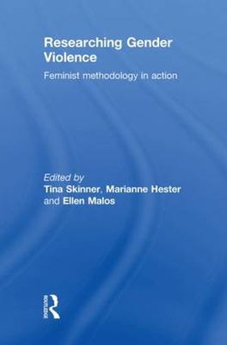 Cover image for Researching Gender Violence: Feminist methodology in action