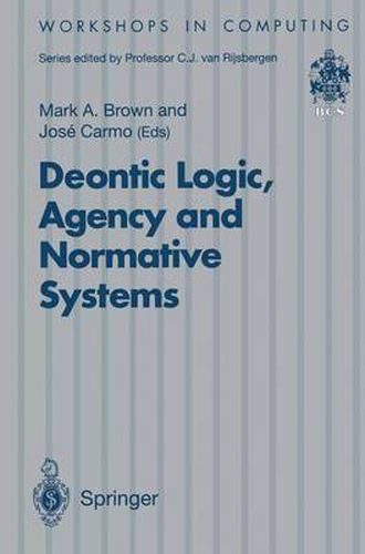 Cover image for Deontic Logic, Agency and Normative Systems: ?EON '96: Third International Workshop on Deontic Logic in Computer Science, Sesimbra, Portugal, 11 - 13 January 1996