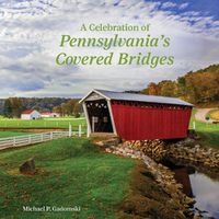 Cover image for A Celebration of Pennsylvania's Covered Bridges