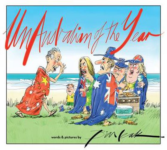 Cover image for UnAustralian of the Year: Words and Pictures by Bill Leak