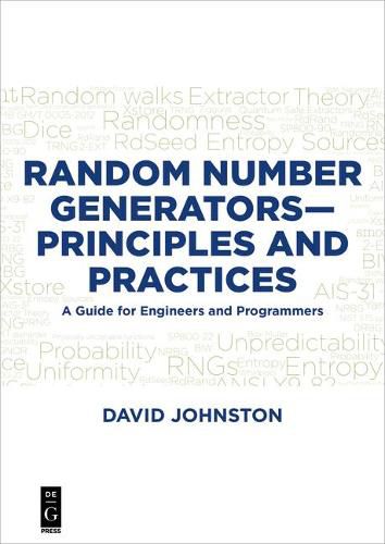 Random Number Generators-Principles and Practices: A Guide for Engineers and Programmers