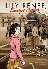 Cover image for Lily Renee, Escape Artist From Holocaust Surviver To Comic Book Pioneer