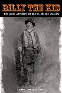 Cover image for Billy the Kid: The Best Writings On The Infamous Outlaw