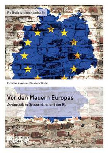 Cover image for Vor den Mauern Europas. Asylpolitik in Deutschland und der EU