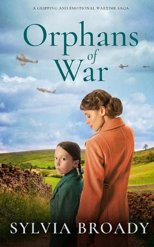 Cover image for ORPHANS OF WAR a gripping and emotional wartime saga