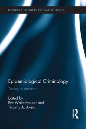 Cover image for Epidemiological Criminology: Theory to Practice