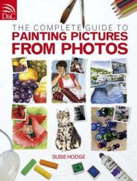 Cover image for Complete Guide to Painting Pictures from Photos