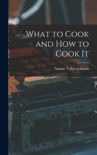 Cover image for What to Cook and how to Cook It