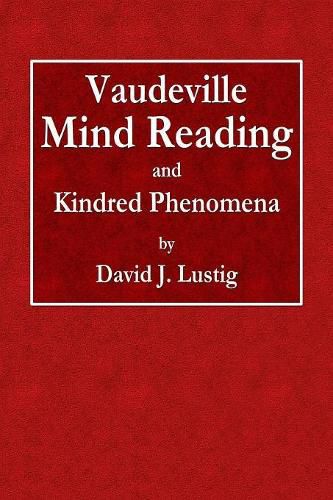 Vaudeville Mind Reading and Kindred Phenomena