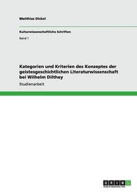 Cover image for Kategorien und Kriterien des Konzeptes der geistesgeschichtlichen Literaturwissenschaft bei Wilhelm Dilthey