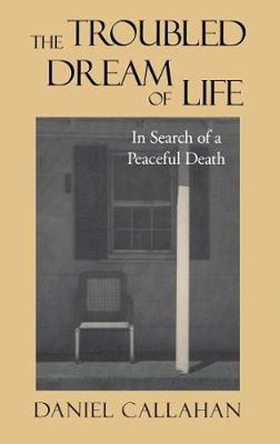 Cover image for The Troubled Dream of Life: In Search of a Peaceful Death