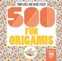 Cover image for 500 Fun Origamis