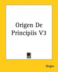 Cover image for Origen De Principiis V3