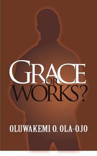 Cover image for Grace or Works?