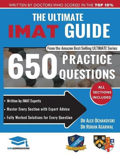 Cover image for The Ultimate IMAT Guide: 650 Practice Questions, Fully Worked Solutions, Time Saving Techniques, Score Boosting Strategies, 2019 Edition, UniAdmissions