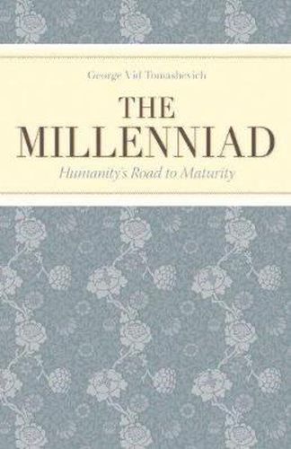 Cover image for The Millenniad: Humanity's Road to Maturity