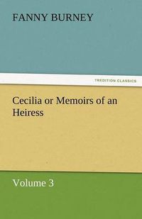 Cover image for Cecilia or Memoirs of an Heiress