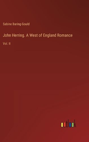 John Herring. A West of England Romance