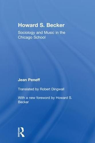 Cover image for Howard S. Becker: Sociology and Music in the Chicago School