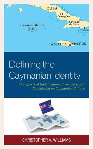 Cover image for Defining the Caymanian Identity: The Effects of Globalization, Economics, and Xenophobia on Caymanian Culture