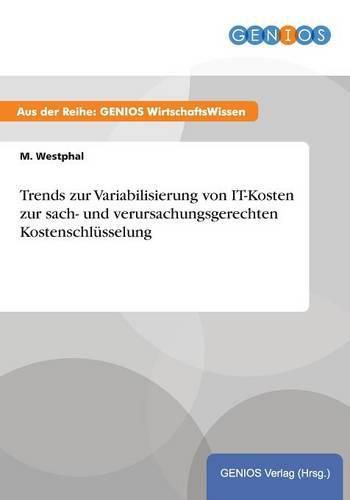 Cover image for Trends zur Variabilisierung von IT-Kosten zur sach- und verursachungsgerechten Kostenschlusselung