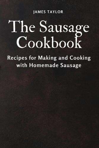 Cover image for The Sausage Cookbook