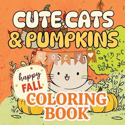 Cover image for Cute Cats and Pumpkins Cozy Fall Coloring Book