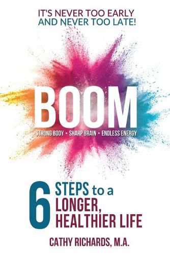 Cover image for Boom: 6 Steps to a Longer, Healthier Life