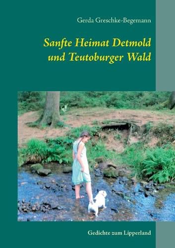 Cover image for Sanfte Heimat Detmold und Teutoburger Wald: Gedichte zum Lipperland