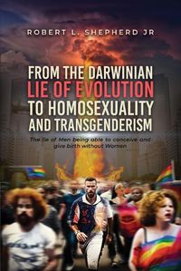 Cover image for From the Darwinian Lie of Evolution to homosexuality and Transgenderism