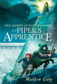 Cover image for The Secrets of the Pied Piper 3: The Piper's Apprentice