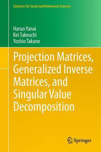 Cover image for Projection Matrices, Generalized Inverse Matrices, and Singular Value Decomposition