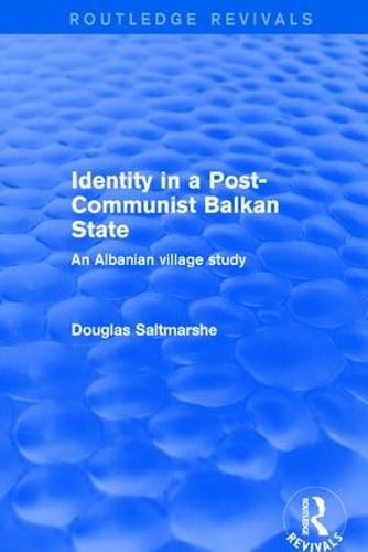 Cover image for Identity in a Post-Communist Balkan State: An Albanian village study