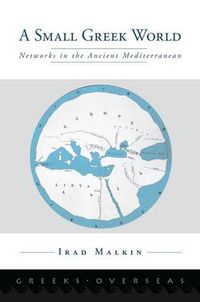 Cover image for A Small Greek World: Networks in the Ancient Mediterranean