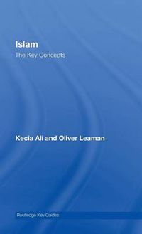 Cover image for Islam: The Key Concepts: Islam: The Key Concepts