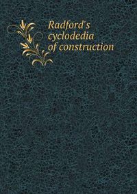 Cover image for Radford's cyclodedia of construction