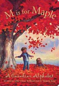 Cover image for M Is for Maple: A Canadian Alphabet