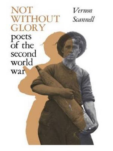 Cover image for Not Without Glory: The Poets of the Second World War