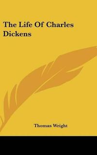 Cover image for The Life of Charles Dickens