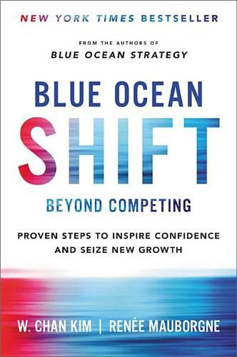 Cover image for Blue Ocean Shift: Beyond Competing - Proven Steps to Inspire Confidence and Seize New Growth