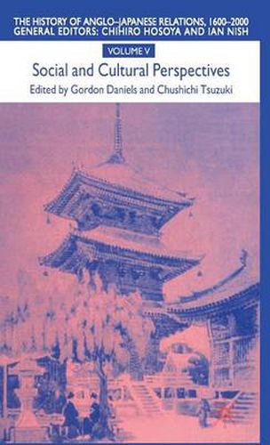 Cover image for The History of Anglo-Japanese Relations 1600-2000: Social and Cultural Perspectives